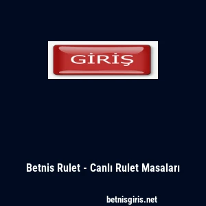 Betnis Rulet - Canlı Rulet Masaları