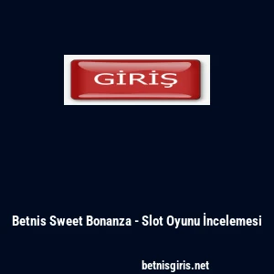 Betnis Sweet Bonanza - Slot Oyunu İncelemesi